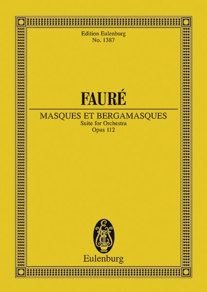 Faure: Masques et Bergamasques Opus 112 (Study Score) published by Eulenburg